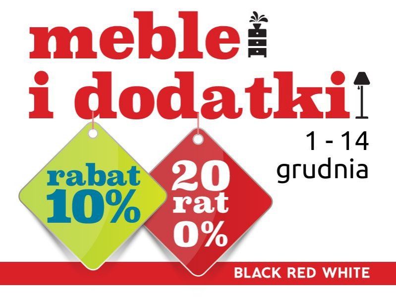 Meble i dodatki w Black Red White 10% taniej oraz 20 rat 0%