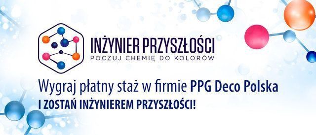 „Inżynier Przyszłości - Poczuj Chemię do kolorów” - konkurs firmy PPG Deco Polska
